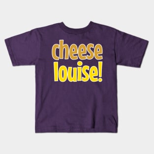 Cheese Louise Playful Typography Design No 1 Kids T-Shirt